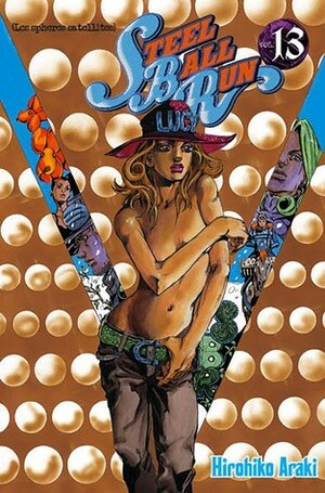 Steel Ball Run tome 13: Les spheres satellites by Hirohiko Araki