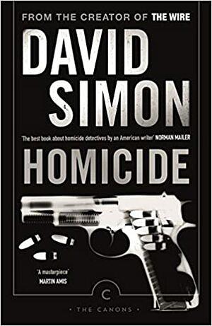 Homicide: A Year On The Killing Streets by David Simon