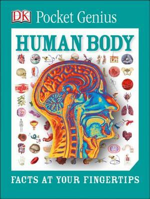 Pocket Genius: Human Body: Facts at Your Fingertips by D.K. Publishing