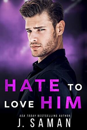 Hate to Love Him by J. Saman