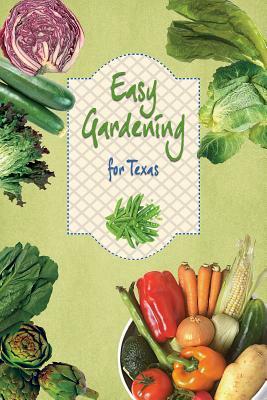 Easy Gardening for Texas by Joseph G. Masabni