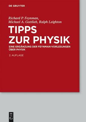 Tipps Zur Physik: Eine Ergänzung by Michael A. Gottlieb, Richard P. Feynman, Ralph Leighton