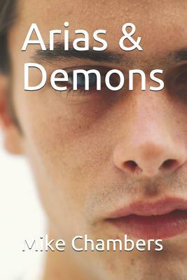 Arias & Demons by Mike Chambers