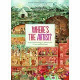 Where's the Artist?: From Cave Paintings to Modern Art: A Look and Find Book by Annabelle von Sperber, Susanne Rebscher