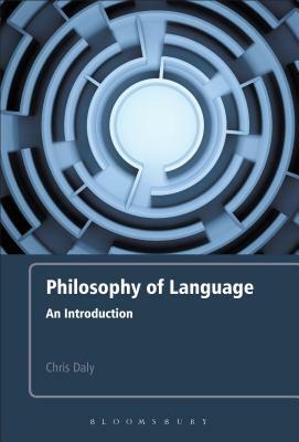Philosophy of Language: An Introduction by Chris Daly