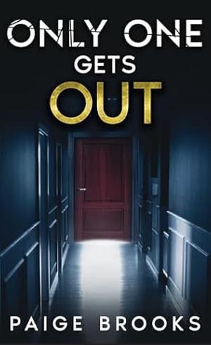 Only One Gets Out by Paige Brooks