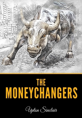 The Moneychangers by Upton Sinclair