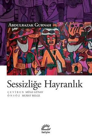 Sessizliğe Hayranlık by Abdulrazak Gurnah