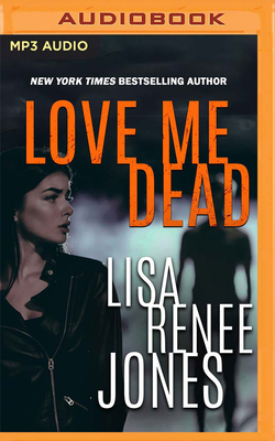 Love Me Dead by Lisa Renee Jones