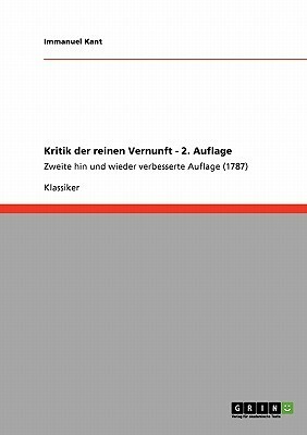 Kritik der reinen Vernunft 2. Auflage by Immanuel Kant