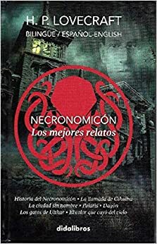 NECRONOMICON. LOS MEJORES RELATOS (ESPAÑOL - INGLES) / PD. by H.P. Lovecraft