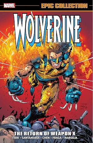 Wolverine Epic Collection: the Return of Weapon X, Volume 14 by Frank Tieri, Matt Nixon