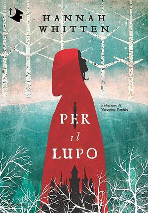 Per il lupo by Hannah Whitten
