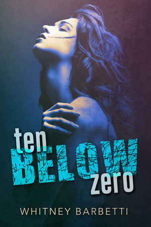 Ten Below Zero by Whitney Barbetti