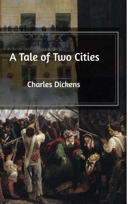 A Tale of Two Cities by Charles Dickens