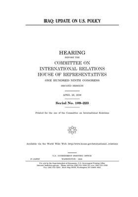 Iraq: update on U.S. policy by United S. Congress, Committee on International Rela (house), United States House of Representatives