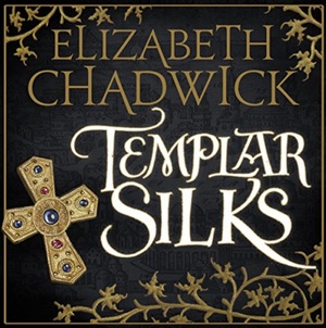 Templar Silks by Elizabeth Chadwick