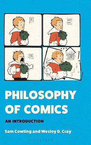 Philosophy of Comics: An Introduction by Sam Cowling, Wesley Cray