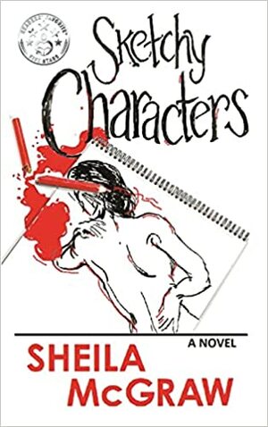 Sketchy Characters by Sheila McGraw