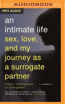 An Intimate Life: Sex, Love, and My Journey as a Surrogate Partner by Cheryl Cohen-Greene