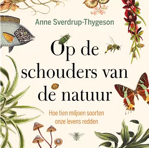 Op de schouders van de natuur by Anne Sverdrup-Thygeson