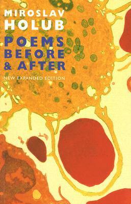 Poems Before & After by Miroslav Holub