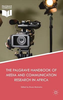 The Palgrave Handbook of Media and Communication Research in Africa by 