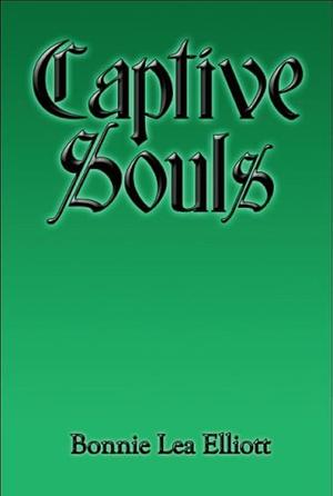 Captive Souls by Bonnie Lea Elliott