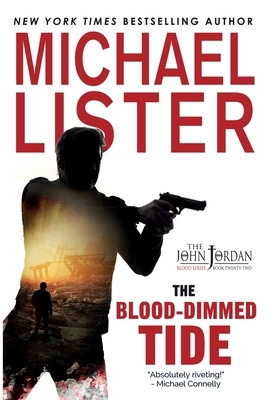 The Blood-Dimmed Tide by Michael Lister