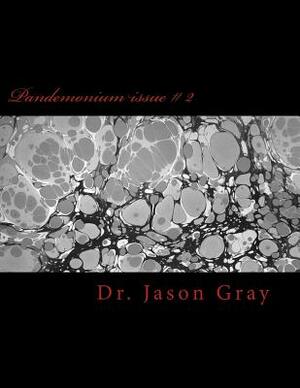 Pandemonium issue # 2: of the Horror World by Jason L. Gray, Jason Gray