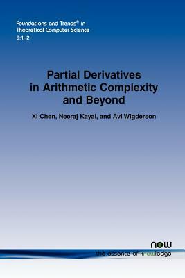 Partial Derivatives in Arithmetic Complexity and Beyond by Neeraj Kayal, XI Chen