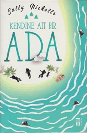 Kendine Ait Bir Ada by Sally Nicholls