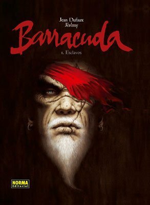 Barracuda 1: Esclavos by Jean Dufaux, Jérémy