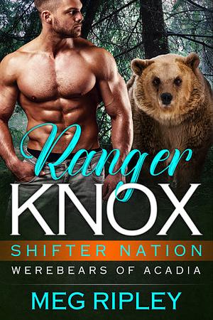 Ranger Knox by Meg Ripley