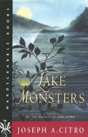 Lake Monsters by Joseph A. Citro