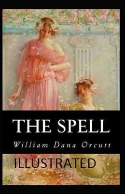 The Spell Illustrated by William Dana Orcutt