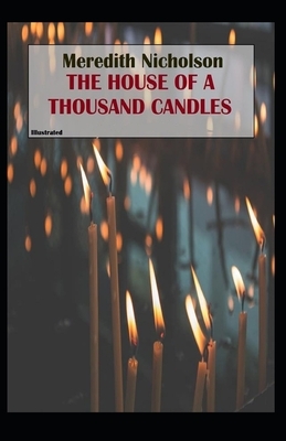 The House of a Thousand Candles Illustrated by Meredith Nicholson