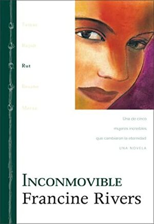 Inconmovible by Francine Rivers