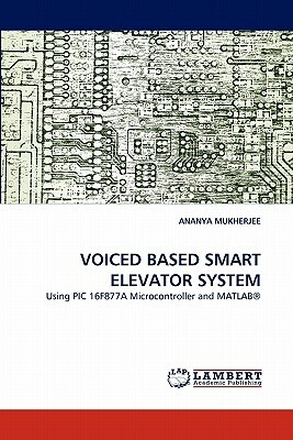 Voiced Based Smart Elevator System by Ananya Mukherjee