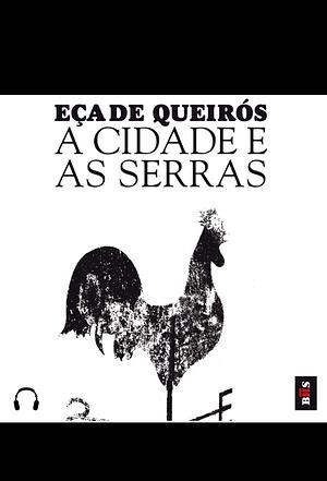 A Cidade E as Serras by Eça de Queirós