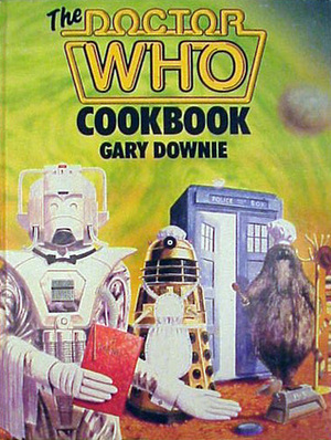 The Doctor Who Cookbook by Gary Downie