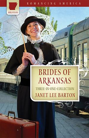 Brides of Arkansas by Janet Lee Barton
