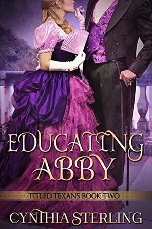 Educating Abbie by Cynthia Sterling