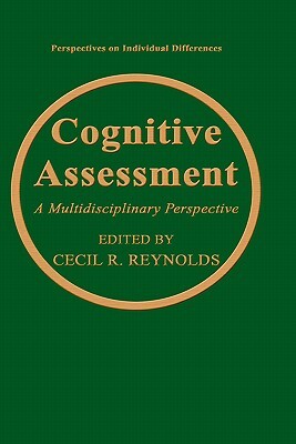 Cognitive Assessment: A Multidisciplinary Perspective by 