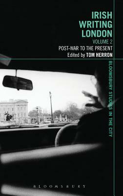 Irish Writing London: Volume 2: Post-War to the Present by 