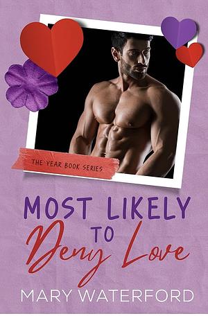 Most Likely To Deny Love by Mary Waterford