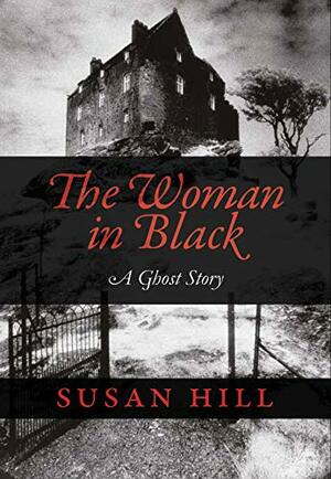 The Woman in Black by Susan Hill