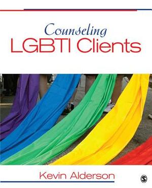 Counseling LGBTI Clients by Kevin G. Alderson