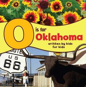 O is for Oklahoma: Written by Kids for Kids by Michelle McCann, Boys &amp; Girls Clubs of Oklahoma County