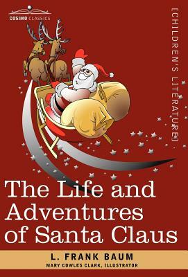 The Life and Adventures of Santa Claus by L. Frank Baum